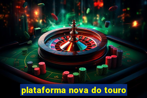plataforma nova do touro